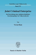 Joint criminal enterprise - die Entwicklung einer mittäterschaftlichen Zurechnungsfigur im ...