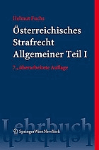Österreichisches Strafrecht. Allgemeiner Teil 1 Grundlagen und Lehre von der Straftat. (= ...