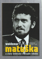 Waldemar Matuška a zlatá šedesátá v Divadle Rokoko