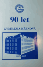 90 let gymnázia Křenová(1907-1997)gymnázium