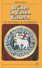 Brüder in vielen Völkern - 250 Jahre Brüdermission