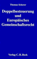 Doppelbesteuerung und Europäisches Gemeinschaftsrecht.