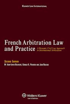 French arbitration law and practice - a dynamic civil law approach to international arbitration