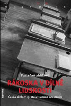 Rákoska v dílně lidskosti - česká škola v 19. století očima účastníků. Cane in the ...