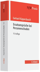 Ersatzansprüche bei Personenschaden. Eine praxisbezogene Anleitung (NJW-Praxis, Band 5)