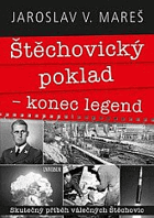 Štěchovický poklad Konec legend. Skutečný příběh válečných Štěchovic