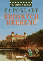 Za poklady brdských Hřebenů. Tajemné stezky Brdy Brdská vrchovina