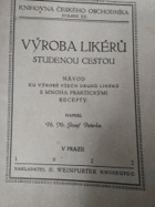 Výroba likérů studenou cestou - návod ku výrobě všech druhů likérů s mnoha praktickými ...