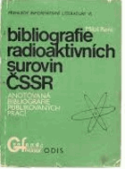 Bibliografie radioaktivních surovin ČSSR Anotovaná bibliografie publikovaných prací