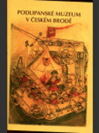Podlipanské muzeum v Českém Brodě Průvodce muzeem