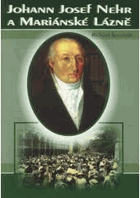 Johann Josef Nehr(1752-1820) Medicínský zakladatel Mariánských Lázní