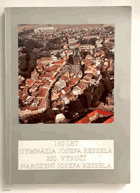 130 Stotřicet let gymnázia Josefa Ressela 200. výročí narození Josefa Ressela - Chrudim 1863 ...
