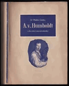 Alexander von Humboldt a jeho světový názor přírodovědný.