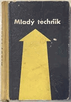 MLADÝ TECHNIK Technické novinky a zajímavosti, modelářská všehochuť, hry, soutěže, ...