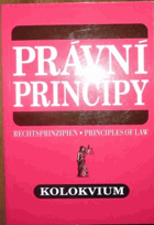 Právní principy. Rechtsprinzipien. Principles of law. Kolokvium