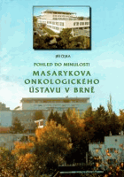 Pohled do minulosti Masarykova onkologického ústavu v Brně Brünn Brno