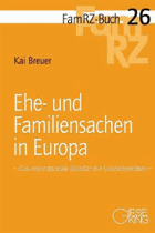 Ehe- und Familiensachen in Europa - das internationale Mandat mit Länderberichten
