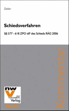Schiedsverfahren Paragraphen 577 - 618 ZPO idF des SchiedsRÄG 2006