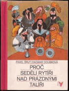 Proč seděli rytíři nad prázdnými talíři