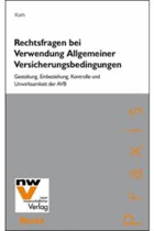Rechtsfragen bei Verwendung Allgemeiner Versicherungsbedingungen. Gestaltung, Einbeziehung, ...
