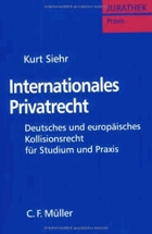 Internationales Privatrecht Deutsches und europäisches Kollisionsrecht für Studium und Praxis