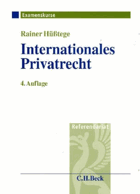 Internationales Privatrecht - einschließlich Grundzüge des Internationalen Verfahrensrechts