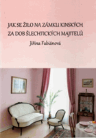 Jak se žilo na zámku za dob šlechtických majitelů