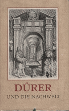 Dürer und die Nachwelt. Urkunden, Briefe, Dichtungen u. wissenschaftl. Betrachtungen aus 4 Jahrh. ...