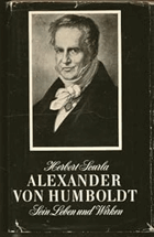 Alexander von Humboldt Sein Leben und Wirken.