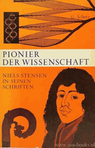 Pionier der Wissenschaft Niels Stensen in seinen Schriften. Acta historica scientiarum naturalium ...