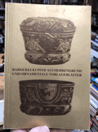Barockes Kupfer aus Herrengrund und ornamentale Vorlageblätter