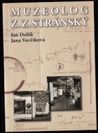 Muzeolog Z.Z. Stránský Život a dílo