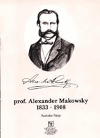 Prof. Alexander Makowsky(1833-1908)