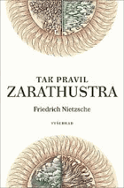 Tak pravil Zarathustra. Kniha pro všechny a pro nikoho