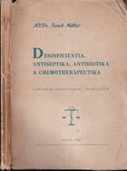 Desinficientia, antiseptika, antibiotika a chemotherapeutika v přehledu theoretickém i praktickém