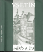 VSETÍN město a čas Výborná A4 originální vazba s přebalem!!