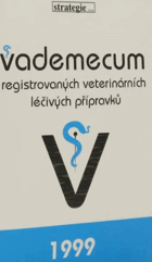 Vademecum registrovaných veterinárních léčivých přípravků Veterinární lékařství