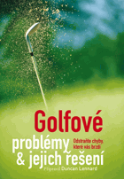 Golfové problémy Golf a jejich řešení. Odstraňte chyby, které vás brzdí
