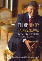 Nikdy sa nevzdávaj. Ako som premenil svoje najväčšie výzvy na úspech