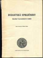 Byzantská společnost(soubor byzantských reálií)Byzantská říše