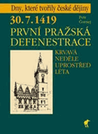 30.7.1419 První pražská defenestrace Krvavá neděle uprostřed léta