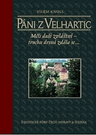 Páni z Velhartic Měli duši zvláštní - trochu drsná zdála se Velhartice