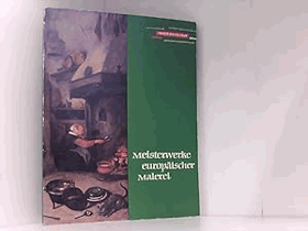 Meisterwerke europäischer Malerei. Welt der Kunst