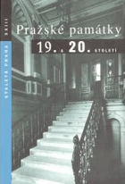 Pražské památky 19. a 20. století. Staletá Praha (sborník Pražského ústavu památkové ...