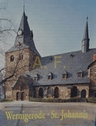 Wernigerode, St. Johannis. [Hrsg. Evangelische Kirchengemeinde St. Johannis/Wernigerode. Karen ...