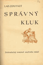 Správný kluk - dobrodružný románek snaživého mládí