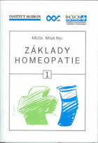 Základy homeopatie 1 Učební texty k základnímu běhu homeopatických seminářů