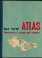 Školní zeměpisný atlas Československé socialistické republiky Učeb. pomůcka pro školy ...