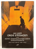 Orgie střídmosti, aneb Konec československé státní kinematografie(Kritický deník 1987-1993.