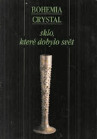 Bohemia Crystal, sklo, které dobylo svět Slušný A4 sešit!!